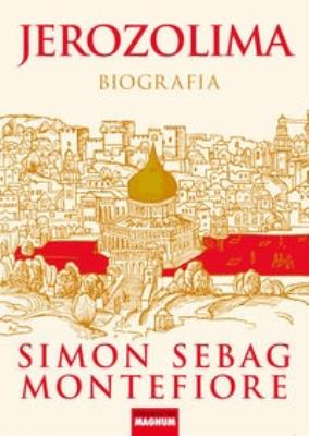 Jerozolima Biografia TW - Montefiore Simon Sebag. Autor: Montefiore Simon Sebag. SmakLiter.pl Okładka książki Jerozolima Biografia TW - Montefiore Simon Sebag