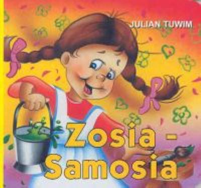 Klasyka Wierszyka - Zosia Samosia LIWONA. Autor: Julian Tuwim. SmakLiter.pl Okładka książki Klasyka Wierszyka - Zosia Samosia LIWONA