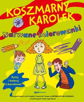 Koszmarny Karolek. Narwane kolorowanki. Autor: Simon Francesca. SmakLiter.pl Okładka książki Koszmarny Karolek. Narwane kolorowanki