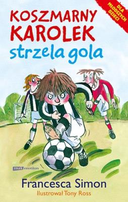 Koszmarny Karolek strzela gola. Autor: Simon Francesca. SmakLiter.pl Okładka książki Koszmarny Karolek strzela gola