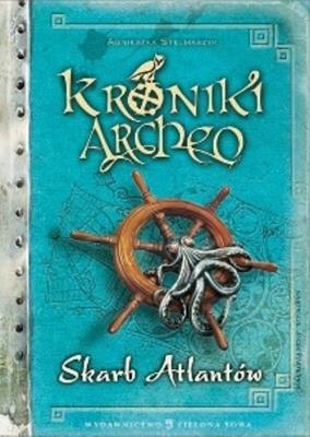 Kroniki Archeo. Skarb Atlantów. Autor: Stelmaszyk Agnieszka. SmakLiter.pl Okładka książki Kroniki Archeo. Skarb Atlantów