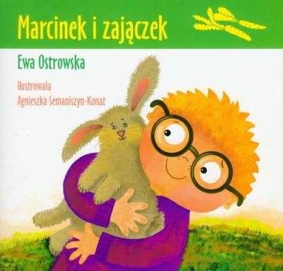 Marcinek i zajączek - Ostrowska Ewa. Autor: Ewa Dilling-Ostrowska. SmakLiter.pl Okładka książki Marcinek i zajączek - Ostrowska Ewa