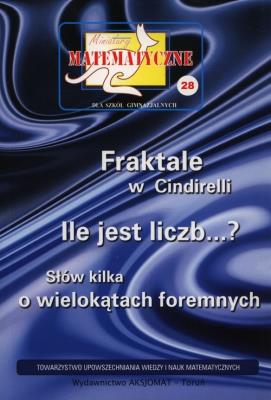Miniatury matematyczne 28 Fraktale w Cindirelli. Autor:   Praca zbiorowa. SmakLiter.pl Okładka książki Miniatury matematyczne 28 Fraktale w Cindirelli