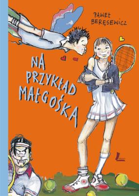 Okładka książki Na przykład Małgośka