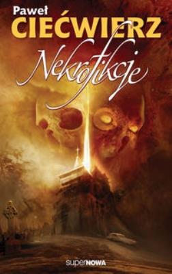 Nekrofikcje. Autor: Ciećwierz Paweł. SmakLiter.pl Okładka książki Nekrofikcje