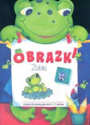 Obrazki żabki. Autor: Krassowska Dorota. SmakLiter.pl Okładka książki Obrazki żabki