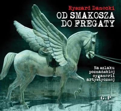 Od Smakosza do Fregaty. Autor: Danecki Ryszard. SmakLiter.pl Okładka książki Od Smakosza do Fregaty