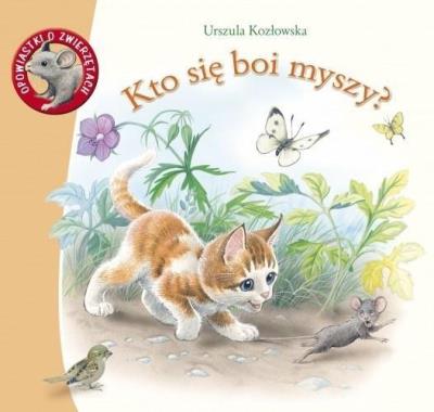 Opowiastki o zwierz. Kto się boi myszy?. Autor: Kozłowska Urszula. SmakLiter.pl Okładka książki Opowiastki o zwierz. Kto się boi myszy?