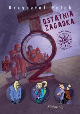 Ostatnia zagadka SIEDMIORÓG. Autor: Petek Krzysztof. SmakLiter.pl Okładka książki Ostatnia zagadka SIEDMIORÓG