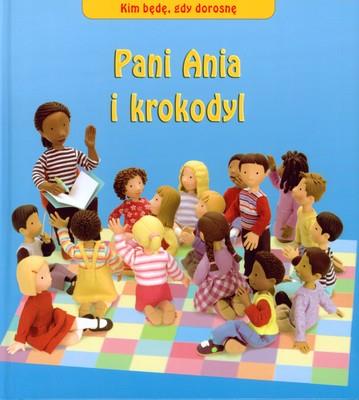 Pani Ania i krokodyl. Autor: TBH009 Felicity Brooks. SmakLiter.pl Okładka książki Pani Ania i krokodyl