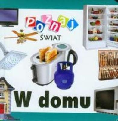 Poznaj świat - W domu  LIWONA. Autor: praca zbiorowa. SmakLiter.pl Okładka książki Poznaj świat - W domu  LIWONA