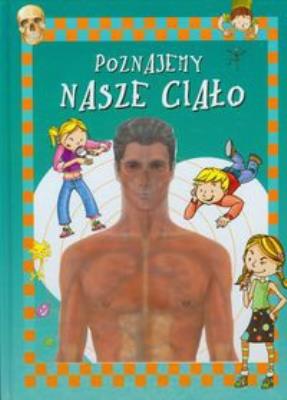Okładka książki Poznajemy nasze ciało