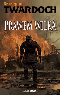 Prawem wilka. Autor: Szczepan Twardoch. SmakLiter.pl Okładka książki Prawem wilka