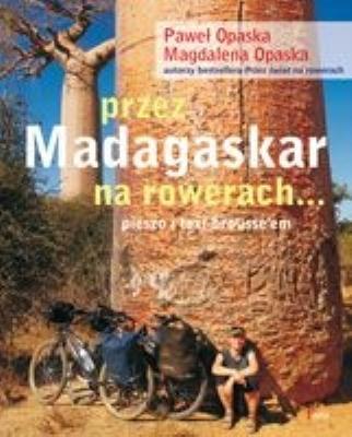 Okładka książki Przez Madagaskar na rowerach...
