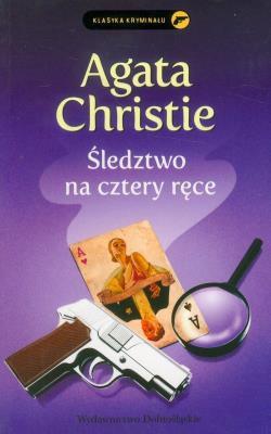 Śledztwo na cztery ręce. Autor: Agatha Christie. SmakLiter.pl Okładka książki Śledztwo na cztery ręce