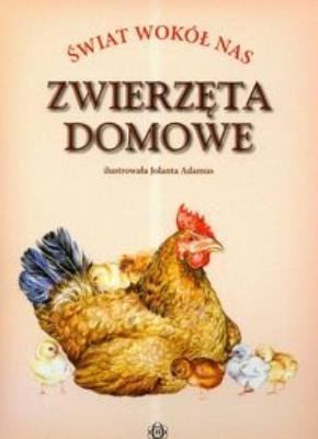 Świat wokół nas. Zwierzęta domowe. Autor: Adamus-Ludwikowska Jolanta. SmakLiter.pl Okładka książki Świat wokół nas. Zwierzęta domowe
