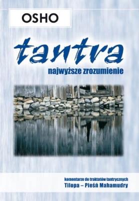Tantra, najwyższe zrozumienie. Autor: Osho. SmakLiter.pl Okładka książki Tantra, najwyższe zrozumienie