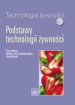 Technol. żywności cz.1 - Podstawy technologii. Autor: Ewa Czarniecka-Skubina, Dorota Nowak (red.). SmakLiter.pl Okładka książki Technol. żywności cz.1 - Podstawy technologii