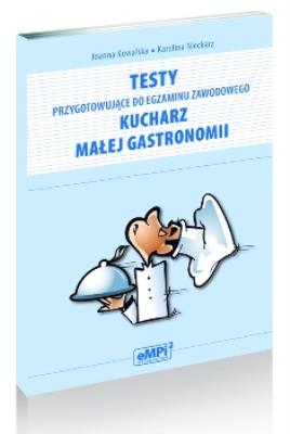 Testy przyg do egz. zaw. kucharz małej gastronomii. Autor: Karolina Mikołajczyk-Nieckarz. SmakLiter.pl Okładka książki Testy przyg do egz. zaw. kucharz małej gastronomii