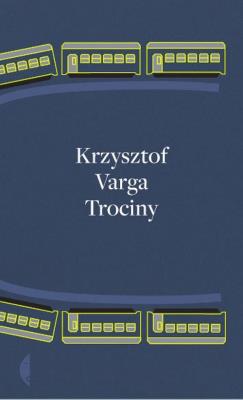 Trociny. Autor: Varga Krzysztof. SmakLiter.pl Okładka książki Trociny