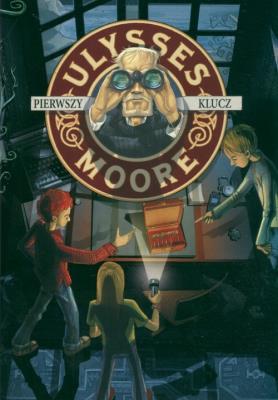 Ulysses Moore  6 Pierwszy klucz. Autor: Baccalario Pierdomenico. SmakLiter.pl Okładka książki Ulysses Moore  6 Pierwszy klucz
