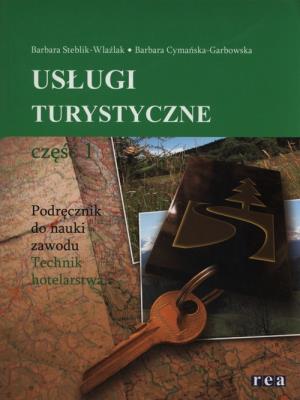 Usługi turystyczne część 1 REA. Autor: Barbara Steblik - Wlaźlak, Barbara Cymańska. SmakLiter.pl Okładka książki Usługi turystyczne część 1 REA