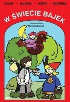 Okładka książki W świecie bajek.Czytam,słucham,mówię,rozumiem