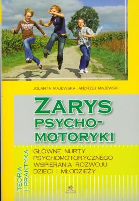 Zarys psychomotoryki. Główne nurty.... Autor: Andrzej Majewski, Jolanta Majewska. SmakLiter.pl Okładka książki Zarys psychomotoryki. Główne nurty...
