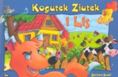 Ziutek. Kogutek Ziutek i lis. Autor: Sudoł Barbara. SmakLiter.pl Okładka książki Ziutek. Kogutek Ziutek i lis