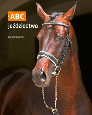ABC jeździectwa. Autor: Dorota Kozińska. SmakLiter.pl Okładka książki ABC jeździectwa