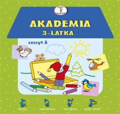 Akademia 3-latka. Zeszyt A. Autor: Krassowska Dorota. SmakLiter.pl Okładka książki Akademia 3-latka. Zeszyt A