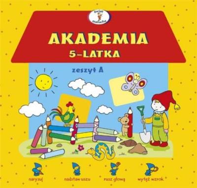 Akademia 5-latka zeszyt A. Autor: Krassowska Dorota. SmakLiter.pl Okładka książki Akademia 5-latka zeszyt A