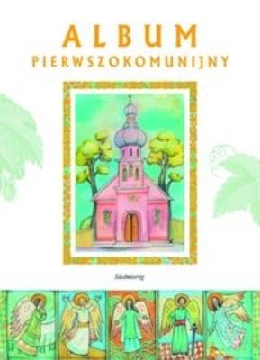 Album pierwszokomunijny 2007 SIEDMIORÓG. Autor: praca zbiorowa. SmakLiter.pl Okładka książki Album pierwszokomunijny 2007 SIEDMIORÓG