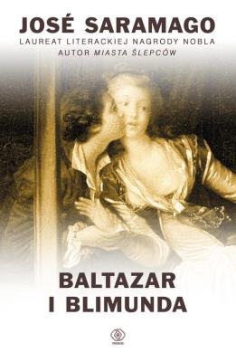 Baltazar i Blimunda. Autor: Jose Saramago. SmakLiter.pl Okładka książki Baltazar i Blimunda