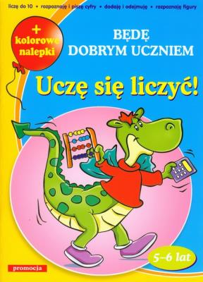 Będę dobrym uczniem - uczę się liczyć SIEDMIORÓG. Autor: Juryta Anna, Szczepaniak Anna. SmakLiter.pl Okładka książki Będę dobrym uczniem - uczę się liczyć SIEDMIORÓG