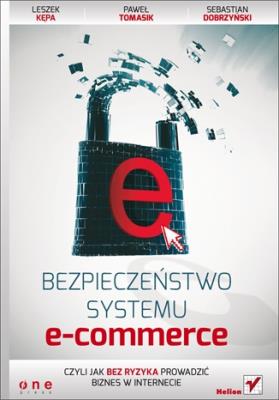 Bezpieczeństwo systemu e-commerce. Autor: Kępa Leszek, Paweł Tomasik, Sebastian Dobrzyński. SmakLiter.pl Okładka książki Bezpieczeństwo systemu e-commerce