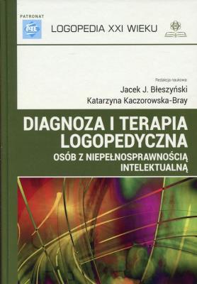 Diagnoza i terapia logopedyczna osób.... Autor: Jacek J. Błeszyński (red.), Katarzyna Kaczorowska-Bray. SmakLiter.pl Okładka książki Diagnoza i terapia logopedyczna osób...