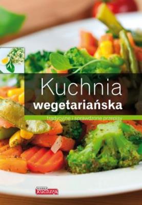 Dobra kuchnia. Kuchnia wegetariańska TW Dragon. Autor: Wiesława Rusin. SmakLiter.pl Okładka książki Dobra kuchnia. Kuchnia wegetariańska TW Dragon
