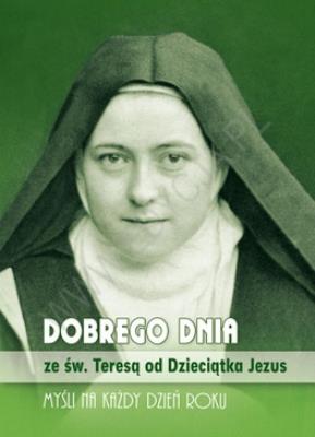 Okładka książki Dobrego dnia ze św. Teresą od Dzieciątka Jezus