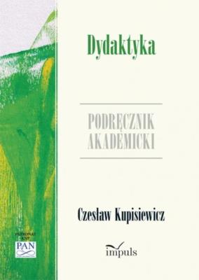 Dydaktyka. Podręcznik akademicki. Autor: Kupisiewicz Czesław. SmakLiter.pl Okładka książki Dydaktyka. Podręcznik akademicki