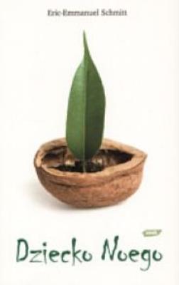 Dziecko Noego. Autor: Eric-Emmanuel Schmitt. SmakLiter.pl Okładka książki Dziecko Noego