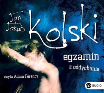 Egzamin z oddychania. Audiobook MP3 - Audiobook. Autor: Kolski Jan Jakub. SmakLiter.pl Okładka książki Egzamin z oddychania. Audiobook MP3 - Audiobook