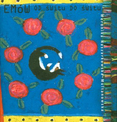 Emów. Od świtu do świtu. Autor: Naszarkowska-Multanowska Weronika. SmakLiter.pl Okładka książki Emów. Od świtu do świtu