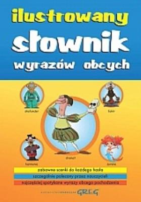 Ilustrowany słownik wyrazów obcych TW. Autor: Ćwiękała Katarzyna. SmakLiter.pl Okładka książki Ilustrowany słownik wyrazów obcych TW