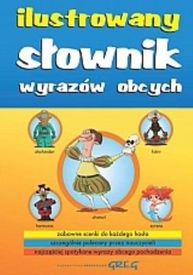 Ilustrowany słownik wyrazów obcych. Autor: Ćwiękała Katarzyna. SmakLiter.pl Okładka książki Ilustrowany słownik wyrazów obcych
