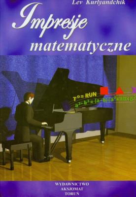 Impresje matematyczne t.1. Autor: Kurlyandchik Lev. SmakLiter.pl Okładka książki Impresje matematyczne t.1