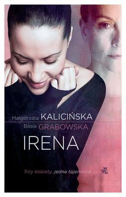Irena. Autor: Barbara Grabowska, Kalicińska Małgorzata. SmakLiter.pl Okładka książki Irena