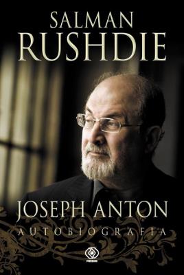 Joseph Anton. Autobiografia. Autor: Salman Rushdie. SmakLiter.pl Okładka książki Joseph Anton. Autobiografia
