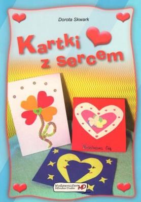 Kartki z sercem. Autor: Dorota Skwark. SmakLiter.pl Okładka książki Kartki z sercem