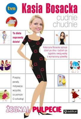 Okładka książki Kasia Bosacka cudnie chudnie. Żegnaj pulpecie